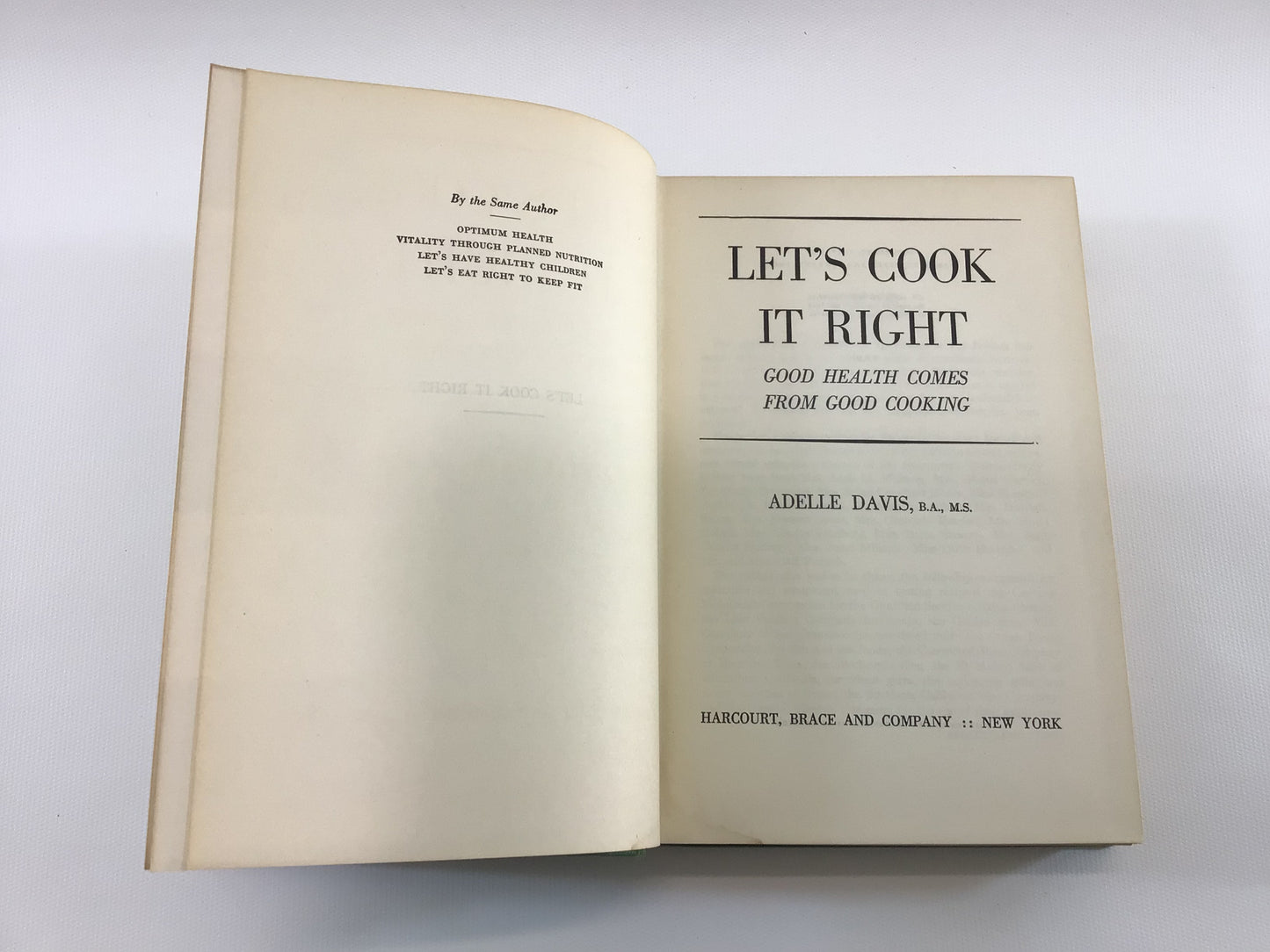 Vintage Cookbook Let's Cook It Right by Adelle Davis 1947 First Edition