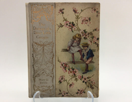 Antique Hardcover Children's Book The Doings of a Dear Little Couple Copyright 1900 by Mary D Brine