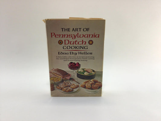 Vintage Cookbook The Art of Pennsylvania Dutch Cooking Copyright 1968 by Edna Eby Heller