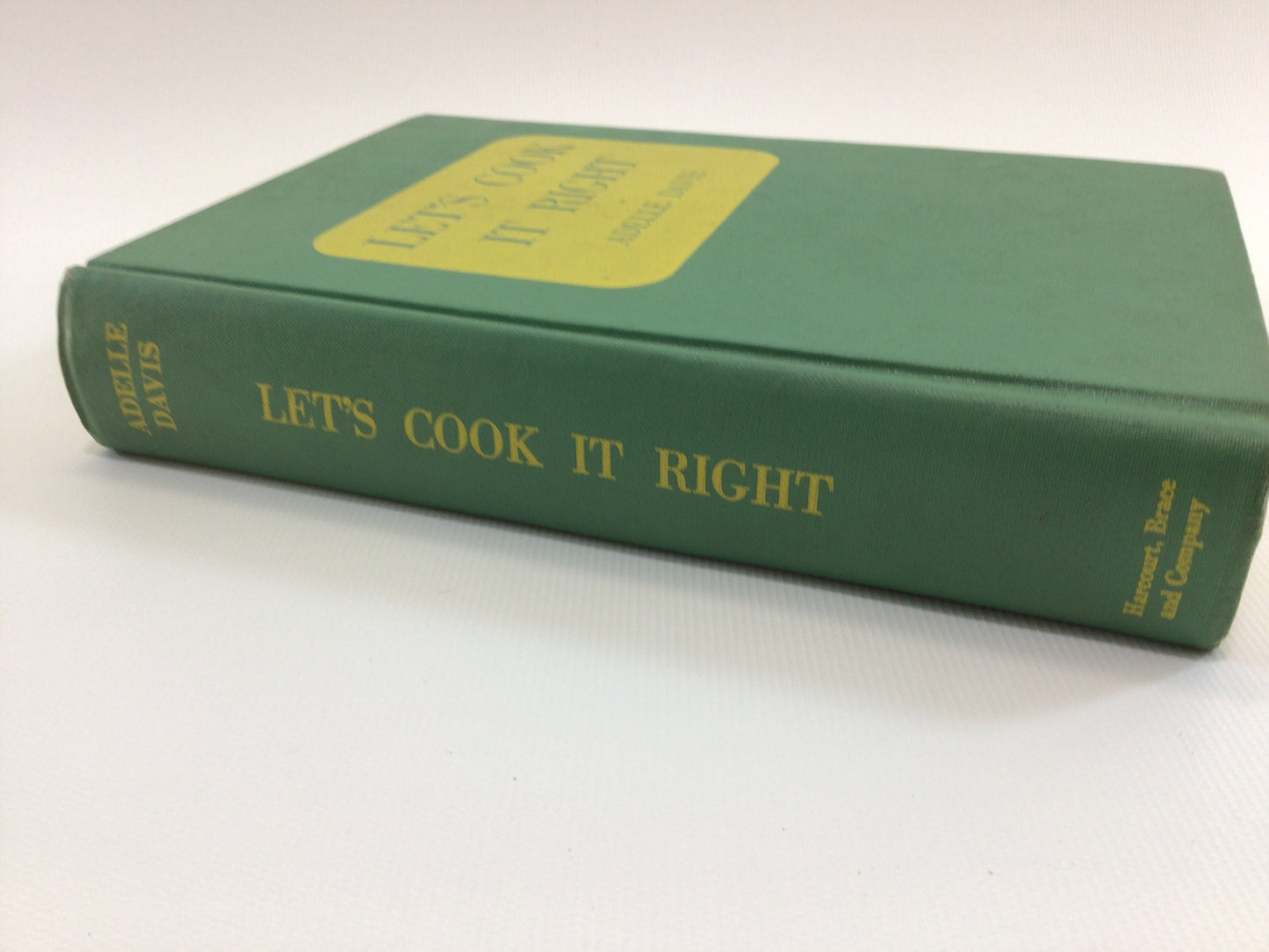 Vintage Cookbook Let's Cook It Right by Adelle Davis 1947 First Edition